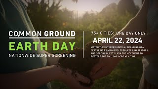 Common Ground  Earth Day 2024 Nationwide Super Screening [upl. by Hawken]