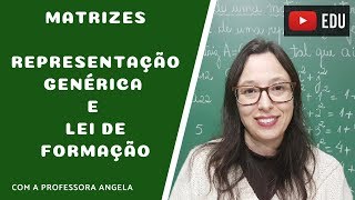 Matrizes  Representação Genérica e Lei de Formação  Vivendo a Matemática  Professora Angela [upl. by Charisse]