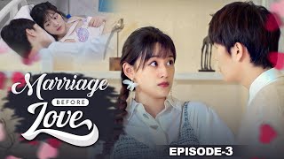 Marriage Before Love Part 3  Marriage First Then Fall in Love Hindi EP 3  New Chinese Hindi Drama [upl. by Ludwog]