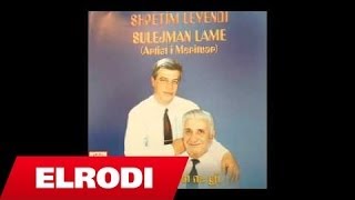 Shpetim Levendi ft Sulejman Lame  Te ka babai ne gji [upl. by Enneyehs]