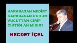 KARABASAN NEDİR KARABASAN RUHUN VÜCUTTAN GİRİP ÇIKTIĞI AN MIDIR [upl. by Annayk540]