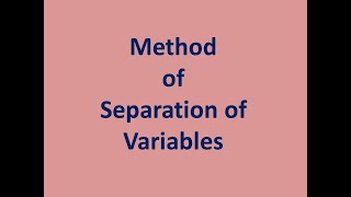 Method of Separation of Variables [upl. by Rehpotsyrk]