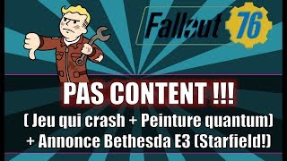 FALLOUT 76 PAS CONTENT  Jeu qui Crash  Peinture Quantum [upl. by Zenitram]