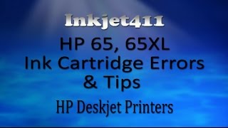 HP 65 65XL Ink Cartridge Error Tips  HP Deskjet Printers [upl. by Aicatsan525]