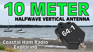 10 Meter Halfwave Vertical Antenna  Portable Ham Radio [upl. by Ilat]