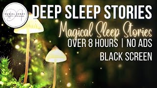 OVER 8 HOURS of Back to Back MAGICAL BEDTIME STORIES FOR GROWN UPS Volume 01  Black Screen  No Ads [upl. by Shevlo924]