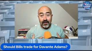 Should the Buffalo Bills trade for Davante Adams  Always Gameday in Buffalo [upl. by Killarney]