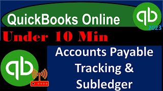 Accounts Payable Tracking amp Subledger  QuickBooks Online 2023 [upl. by Sesiom]