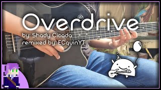 quotOverdrivequot by Shady Cicada Acoustic Remix  ECquinYT [upl. by Hehre]