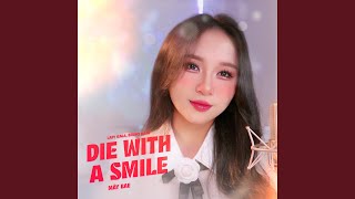 Die With A Smile [upl. by Leboff]