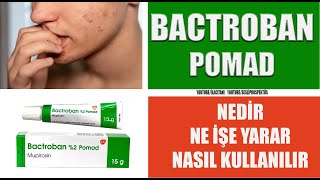 BACTROBAN 2 POMAD Nedir Nasıl Kullanılır Yan Etkileri Nelerdir bactroban keşfet [upl. by Gilliam]