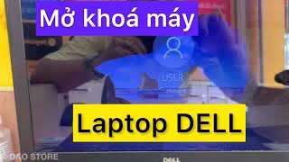 Mở khoá laptop DELL quên mật khẩu  DAO STORE [upl. by Schnapp]