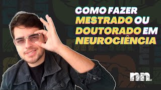 COMO FAZER MESTRADO EM NEUROCIÊNCIA TUDO O QUE VOCÊ PRECISA PARA ENTRAR NO CURSO [upl. by Marleah]