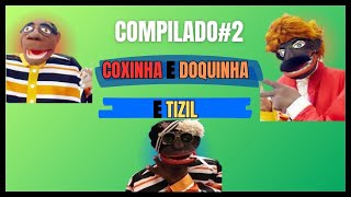 COMPILADO3 COXINHA E DOQUINHA E TIZIL [upl. by Cutlor]