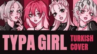 BLACKPINK  ‘Typa Girl’ Turkish Cover by Reirarts Minachua sonsinason Mienkek [upl. by Karlyn828]