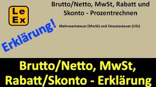 BruttoNetto MwSt RabattSkonto  Erklärung  LeEx rechnet [upl. by Tammie240]