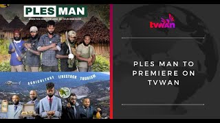 Ples man to premiere on TVWAN [upl. by Llered576]