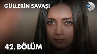 Güllerin Savaşı 42 Bölüm [upl. by Leiram380]