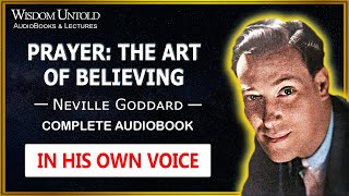 Neville Goddard  Prayer The Art of Believing  Full Audiobook [upl. by Lubbock]