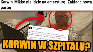 KORWIN ZAKŁADA NOWĄ PARTIĘ Korwin w SZPITALU [upl. by Atiz]