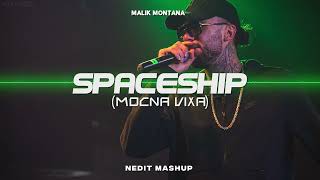 Malik Montana  SPACESHIP ale to MOCNA VIXA NEDIT MASHUP [upl. by Lodmilla]