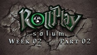 RollPlay Solum  Week 2  Part 2  Tabletop DampD Campaign [upl. by Konstantin757]