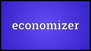 Economizer Meaning [upl. by Eecak]