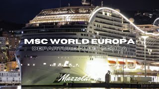 MSC WORLD EUROPA  Departure from GENOA [upl. by Lekzehcey]