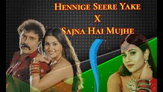 Hennige Seere Yake X Sajna Hai Mujhe  Remix  Dj Punith [upl. by Enitnatsnoc]