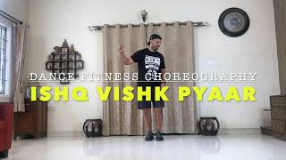 ISHQ VISHK PYAAR  Dance Fitness  Naveen Krishnaswamy [upl. by Eadmund207]