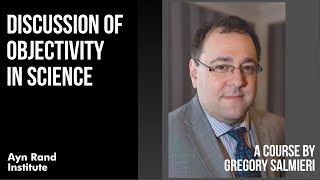 Discussion of Objectivity in Science with Gregory Salmieri [upl. by Dorise]