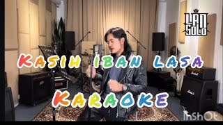 lan solo  kasih iban lasakaraoke [upl. by Gnagflow]