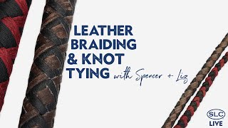 Leather Braiding amp Knot Tying with Spencer  Liz [upl. by Goss373]