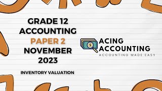 Inventory Stock Valuation Memo  Accounting Grade 12  Nov 2023 Paper 2  Acing Accounting [upl. by Hannahoj]