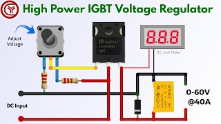 Simple 40A adjustable voltage regulator 060v using single IGBT [upl. by Braynard]