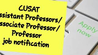 CUSAT RecruitmentAst professor associate prof And Professor notification [upl. by Etnahs813]