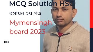 MCQ Solution Mymensingh Board 2023।।HSC।।Chemistry 2nd Paper।। kankar tikadar।। [upl. by Eleazar]