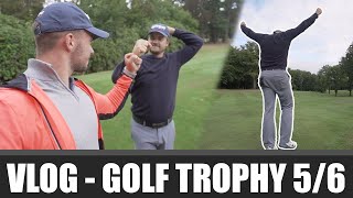 VLOG  GOLF TROPHY 56  Le début du SPRINT FINAL [upl. by Fitzpatrick]