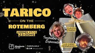 El especial de Tarico on the Rotemberg con Claudia Panno y Luis Diego Fernández como invitados [upl. by Ravilob]