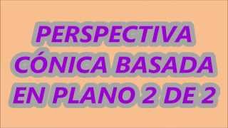 PERSPECTIVA CÓNICA BASADA EN PLANO 2 DE 2 [upl. by Thalassa]