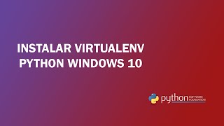 Instalar Entorno Virtual Python en Windows 10  virtualenv [upl. by Awram]