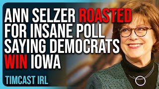 Ann Selzer ROASTED For INSANE POLL Saying Democrats WIN Iowa [upl. by Anilos]