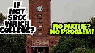 If Not SRCCWHICH COLLEGE  NO MATHS NO PROBLEM  ST XAVIER KOLKATA LOYALA NARSEE MONJEE DU [upl. by Eryt145]