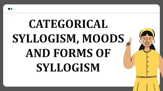 Categorical Syllogism Moods and Forms of Syllogism [upl. by Buiron]