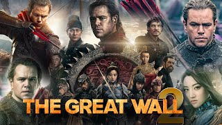 The Great Wall 2 2025 Movie  Matt Damon Jing Tian Pedro Pascal  Facts amp Review [upl. by Yra]