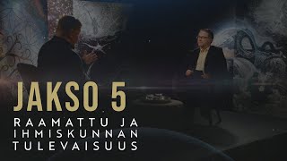 Raamattu ja ihmiskunnan tulevaisuus  Jakso 5  Kaksiosainen paluu [upl. by Niveek]