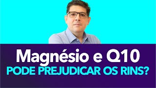 O Magnésio Treonato e a Coenzima Q10 pode prejudica os rins  Dr Juliano Teles [upl. by Aketahs]