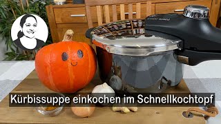 KürbisSuppe sicher einkochen im Schnellkochtopf  mit Ingwer und Curry [upl. by Otecina141]