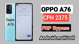 OPPO A76 FRP BYPASS CPH 2375 Google Account Remove Android multi toll 100 working oppoA76 [upl. by Nolos]