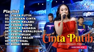 CINTA PUTIH  NURMA PAEJAH FULL ALBUM TERBARU OM ADELLA 2024 [upl. by Douville736]